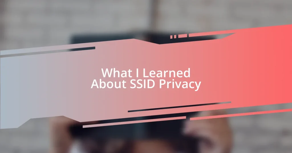 What I Learned About SSID Privacy