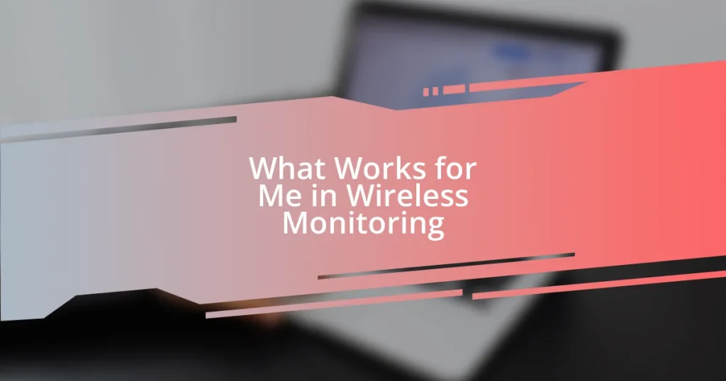 What Works for Me in Wireless Monitoring